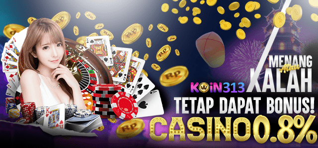 MENANG KALAH DAPAT BONUS CASINO 0.8%