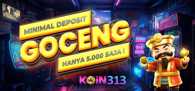 MINIMAL DEPOSIT GOCENG